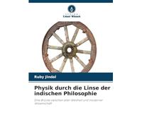 Physik durch die Linse der indischen Philosophie: Eine Brücke zwischen alter Weisheit und moderner Wissenschaft