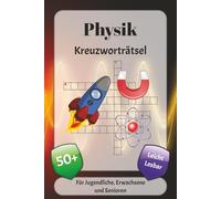 Physik Kreuzworträtsel: Kreuzworträtsel mit leicht lesbarer Schrift über Kraft, Energie, Atome und mehr | 6x9 Zoll, 120 Seiten | über 50 Rätsel … Geschenk für Urlaub, Ferien und Entspannung