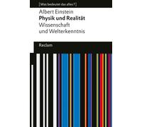 Physik und Realität Wissenschaft und Welterkenntnis. [Was bedeutet das alles?] - Albert Einstein - Reclam Verlag - ebook (ePub) - Livre