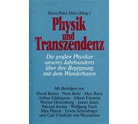 Physik und Transzendenz: Die grossen Physiker unseres Jahrhunderts über ihre Begegnung mit dem Wunderbaren