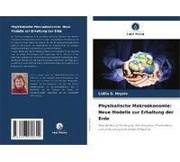 Physikalische Makroökonomie: Neue Modelle Zur Erhaltung Der Erde