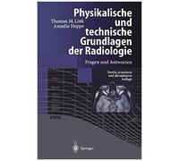 Physikalische Und Technische Grundlagen Der Radiologie