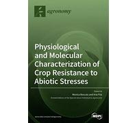 Physiological And Molecular Characterization Of Crop Resistance To Abiotic Stresses