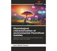 Physiological characterization of environmental Penicillium isolates: Evaluation of the biopathogenic and biodeteriorating potential of indoor air isolates