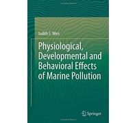 Physiological, Developmental And Behavioral Effects Of Marine Pollution