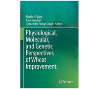 Physiological, Molecular, And Genetic Perspectives Of Wheat Improvement