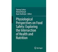 Physiological Perspectives on Food Safety: Exploring the Intersection of Health and Nutrition