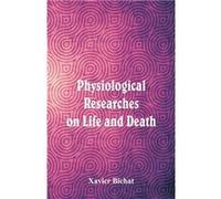 Physiological Researches on Life and Death - Xavier Bichat - Alpha Editions - Livre en Anglais Xavier BichatXavier Bichat (Auteur)