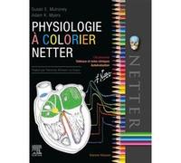 Physiologie à colorier Netter Susan E. Mulroney (Auteur), Adam K. Myers (Auteur)