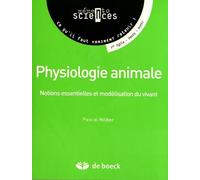 Physiologie Animale - Notions Essentielles Et Modélisation Du Vivant
