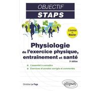 Physiologie de l’exercice physique, entraînement et santé - Christine Le Page - Ellipses - broché - Guide