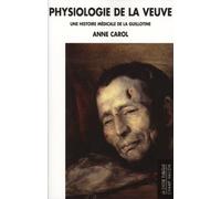 Physiologie de la Veuve: Une histoire médicale de la guillotine