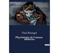 Physiologie De L'amour Moderne