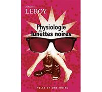 Physiologie des lunettes noires - Jérôme Leroy - Mille Et Une Nuits - broché - Roman