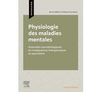 Physiologie des maladies mentales: Anomalies neurobiologiques et conséquences thérapeutiques en psychiatrie