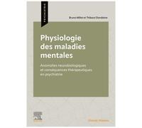 Physiologie Des Maladies Mentales - Anomalies Neurobiologiques Et Conséquences Thérapeutiques En Psychiatrie