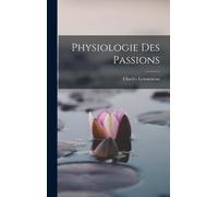 Physiologie Des Passions