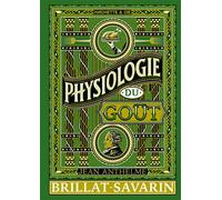Physiologie du goût - Jean-Anthelme Brillat-Savarin - Hachette Pratique - relié - Beau livre