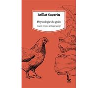 Physiologie du goût Ou méditations de gastronomie transcendante - Anthelme Brillat-Savarin - Litos - broché - Essai