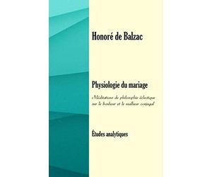 Physiologie du mariage: Études analytiques