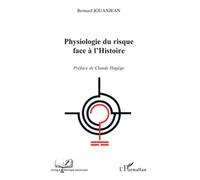 Physiologie du risque face à l'histoire - Bernard Jouanjean - L'harmattan - broché - Essai