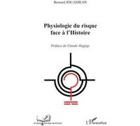Bernard Jouanjean – Physiologie du risque face à l'histoire – Essai – Broché