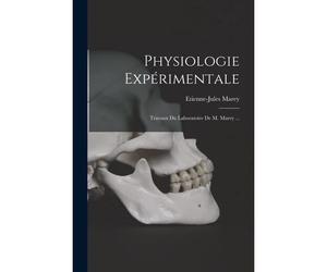 Physiologie Expérimentale: Travaux Du Laboratoire De M. Marey ...