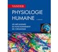 Physiologie humaine vander, 6e ed. Arthur J. Vander (Auteur), Jean-Luc Pradel (Traduction), Eric P. Widmaier (Edité par), Hershel Raff (Edité par), Kevin T. Strang (Edité par)