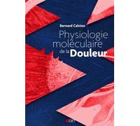 Physiologie moléculaire de la douleur - Bernard Calvino - Doin - broché - Guide