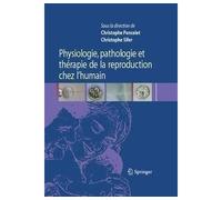 Physiologie, Pathologie Et Thérapie De La Reproduction Chez L'humain