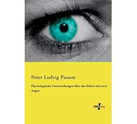 Physiologische Untersuchungen Über Das Sehen Mit Zwei Augen