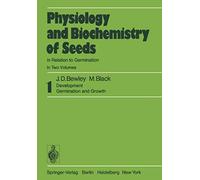 Physiology And Biochemistry Of Seeds In Relation To Germination