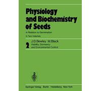 Physiology And Biochemistry Of Seeds In Relation To Germination