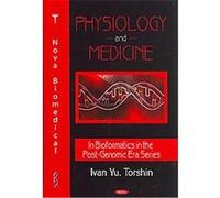 Physiology and Medicine, Bioinformatics in the Post-genomic Era Ivan Yu Torshin (Auteur)