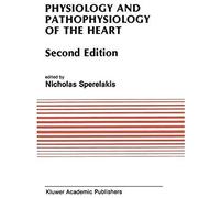 Physiology And Pathophysiology Of The Heart
