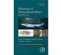 Physiology Of Elasmobranch Fishes: Internal Processes (Fish Physiology) (Hardcover) Robert E Shadwick, Anthony Farrell, Colin J Brauner (Auteur)