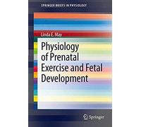 Physiology Of Prenatal Exercise And Fetal Development