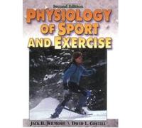Physiology of Sport and Exercise David L. Costill, Jack H. Wilmore (Auteur)