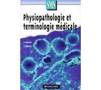 PHYSIOPATHOLOGIE ET TERMINOLOGIE MEDICALE.: Préparation au baccalauréat technologique SMS et aux professions paramédicales, Edition 1994
