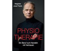 Physiotherapie: Ein Beruf zum Handeln mit Vertrauen