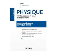 Physique - 1200 questions de cours et applications - Ecrits et oraux - CAPES/Agrégation CAPES/Agrégation Physique-Chimie - Christophe Cappe - Dunod - broché - Scolaire / Universitaire