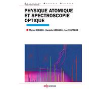 Physique atomique et spectroscopie optique Michel Moisan (Auteur)