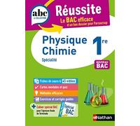 Physique-Chimie 1re - ABC Réussite - Bac 2026 - Programme de première 2025-2026 - Enseignement de spécialité - Cours, Méthode, Exercices et Corrigés guidés