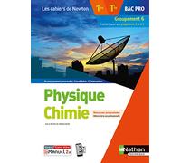 Physique-chimie 1re/Term Bac Pro - Groupement 6 (Les cahiers de Newton) - Livre + licence élève Guillaume Clara (Auteur), Frédéric Desage (Auteur), Hervé Collomb-Clerc (Auteur), Lucie Labede (Auteur),