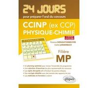 Physique-chimie 24 jours pour préparer l’oral du concours CCINP (ex CCP) - Filière MP - 2e édition actualisée Florence Depaquit-Debieuvre (Auteur), Cécile Langenbach (Auteur)