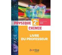 ESPACE Physique-Chimie 2de 2019 - Livre du professeur