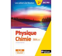 Physique-Chimie – 2de Bac Pro – Coll. Les cahiers de Newton – Nathan