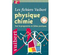 Physique-chimie, 2nde : Tout le programme en fiches pratiques