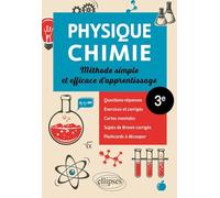 Physique-Chimie 3e: Méthode simple et efficace d'apprentissage