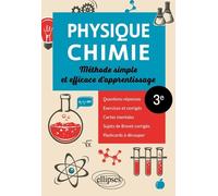 Physique-Chimie 3e - Méthode Simple Et Efficace D'apprentissage